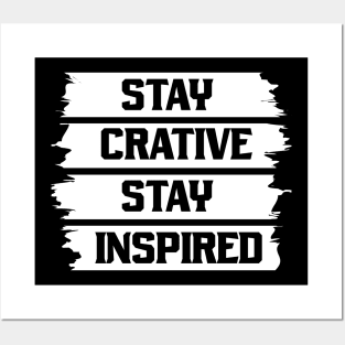 Stay Creative Stay Inspired Posters and Art